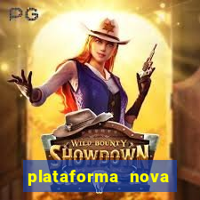 plataforma nova pagando muito